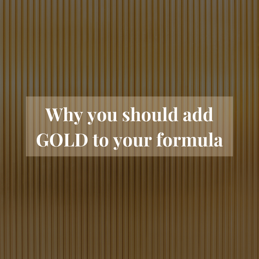 Why Should You Add Gold to Your Formula?